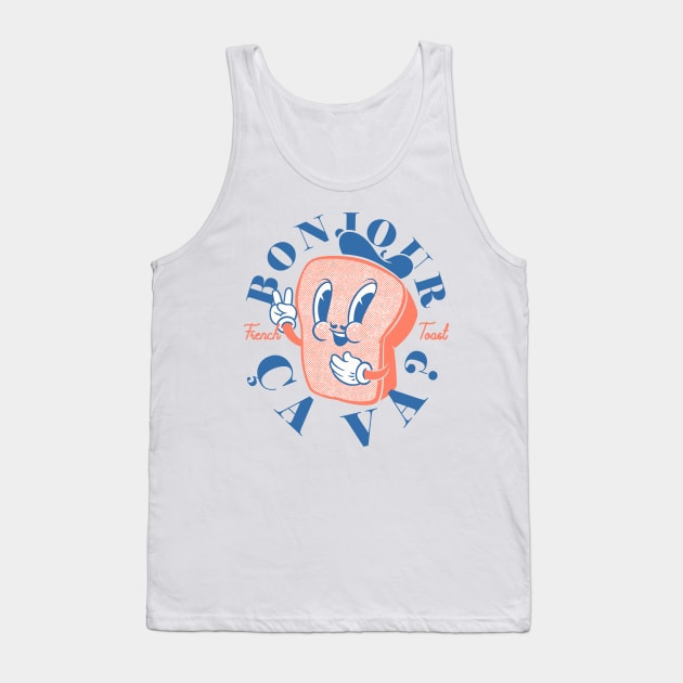 French Toast | Bonjour Ça va? Tank Top by anycolordesigns